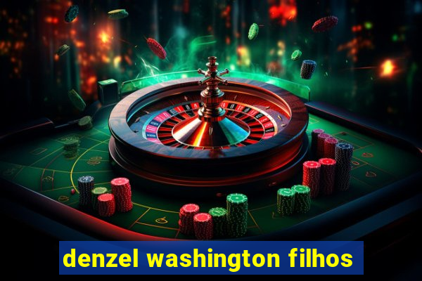 denzel washington filhos